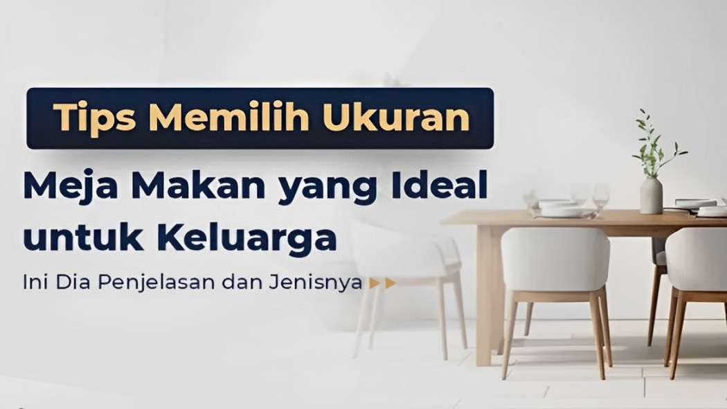Tips Memilih Ukuran Meja Makan Minimalis Yang Ideal Untuk Membuat Ruang Makan Lega Dan Nyaman